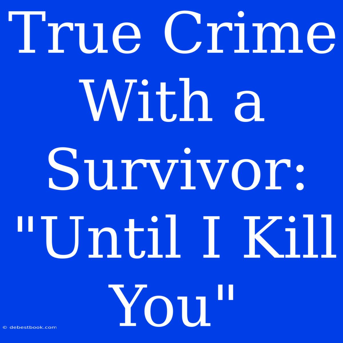 True Crime With A Survivor: 