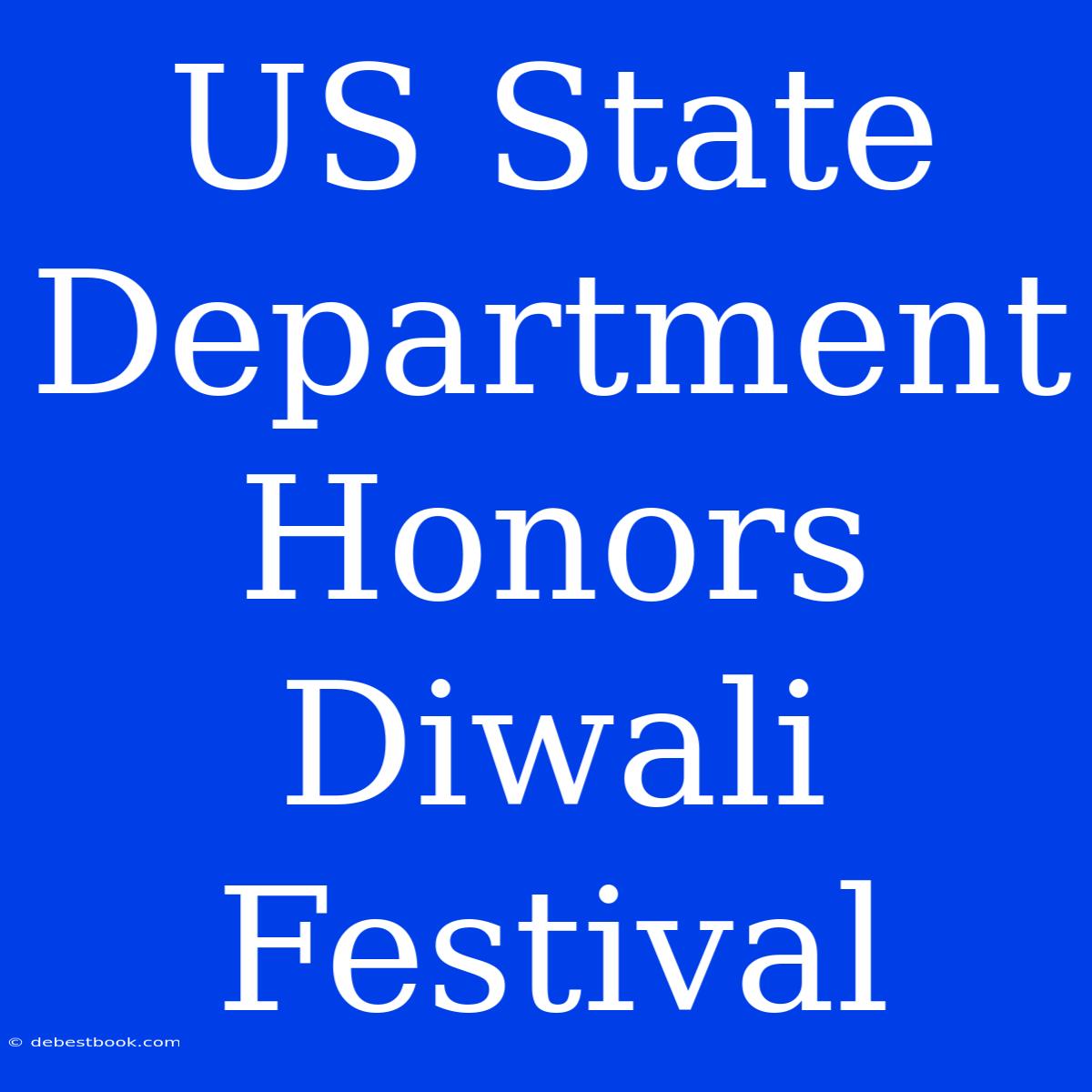 US State Department Honors Diwali Festival