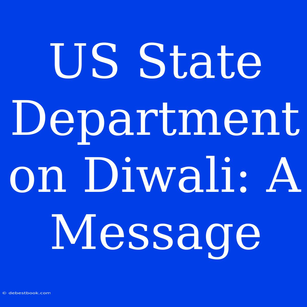 US State Department On Diwali: A Message