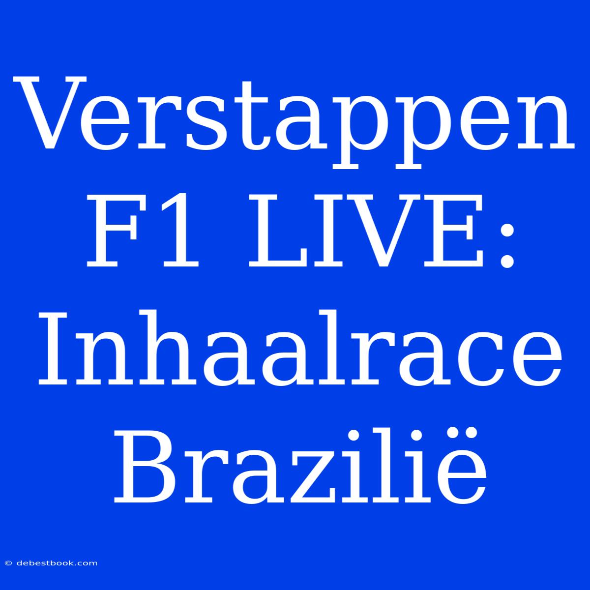 Verstappen F1 LIVE: Inhaalrace Brazilië