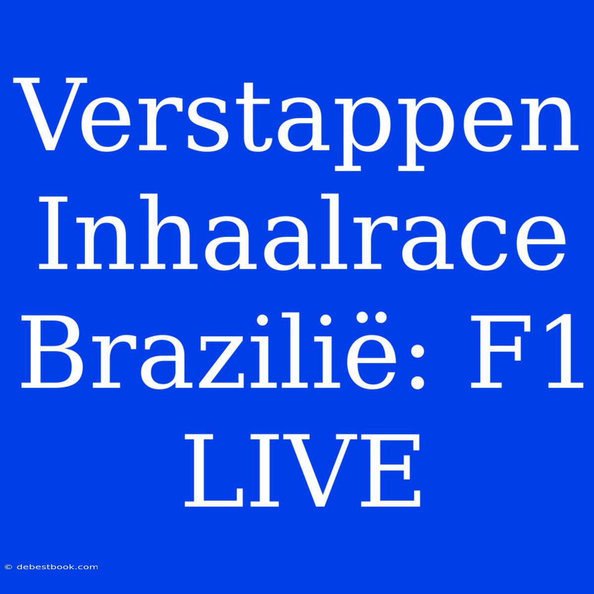 Verstappen Inhaalrace Brazilië: F1 LIVE