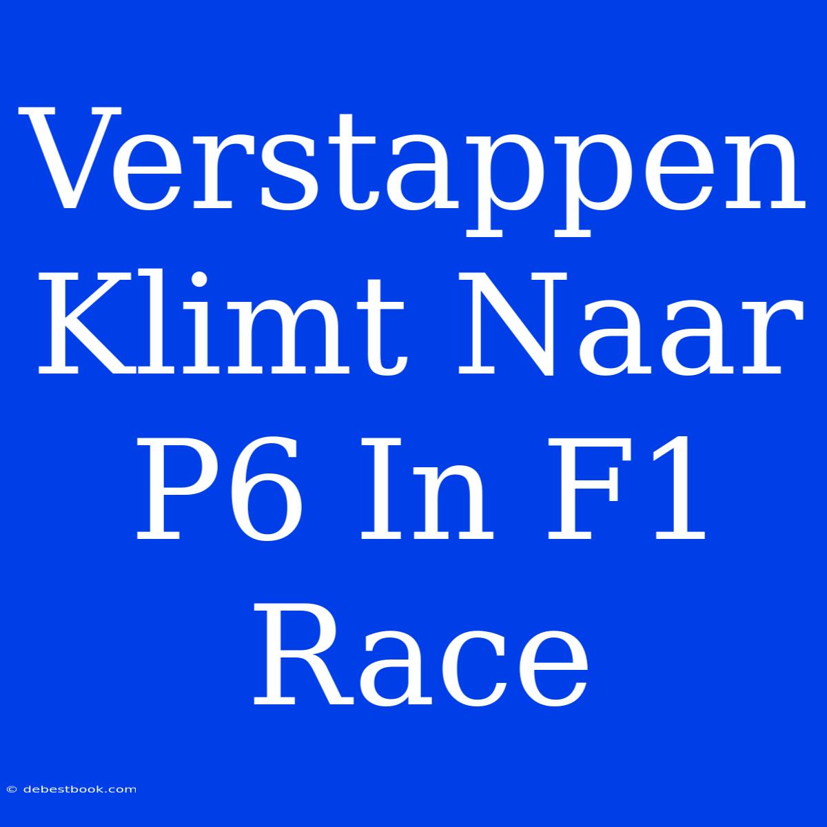 Verstappen Klimt Naar P6 In F1 Race