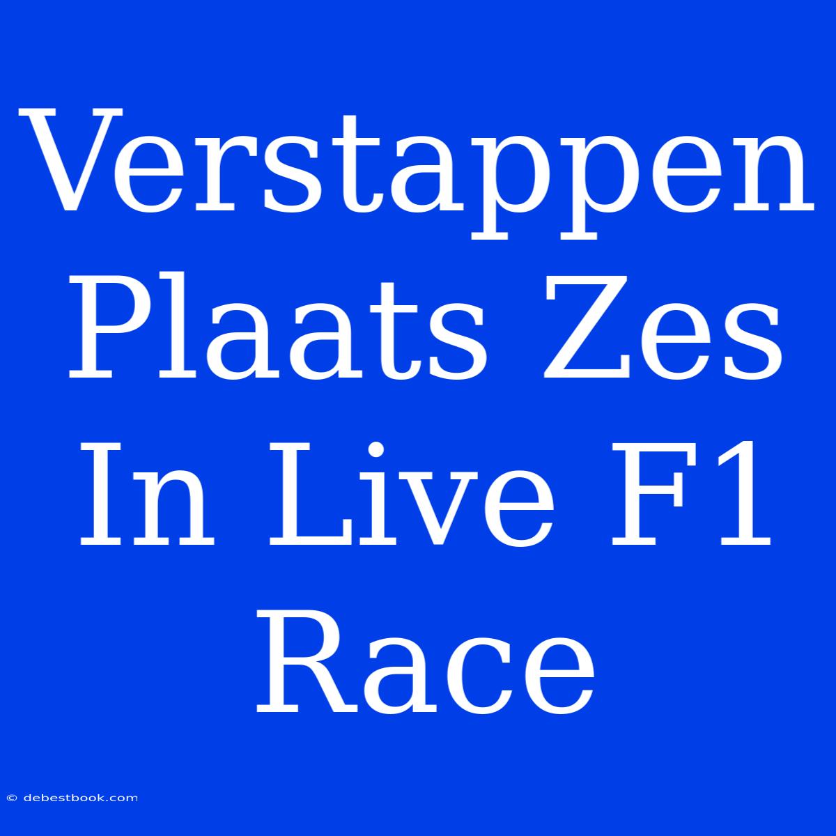 Verstappen Plaats Zes In Live F1 Race