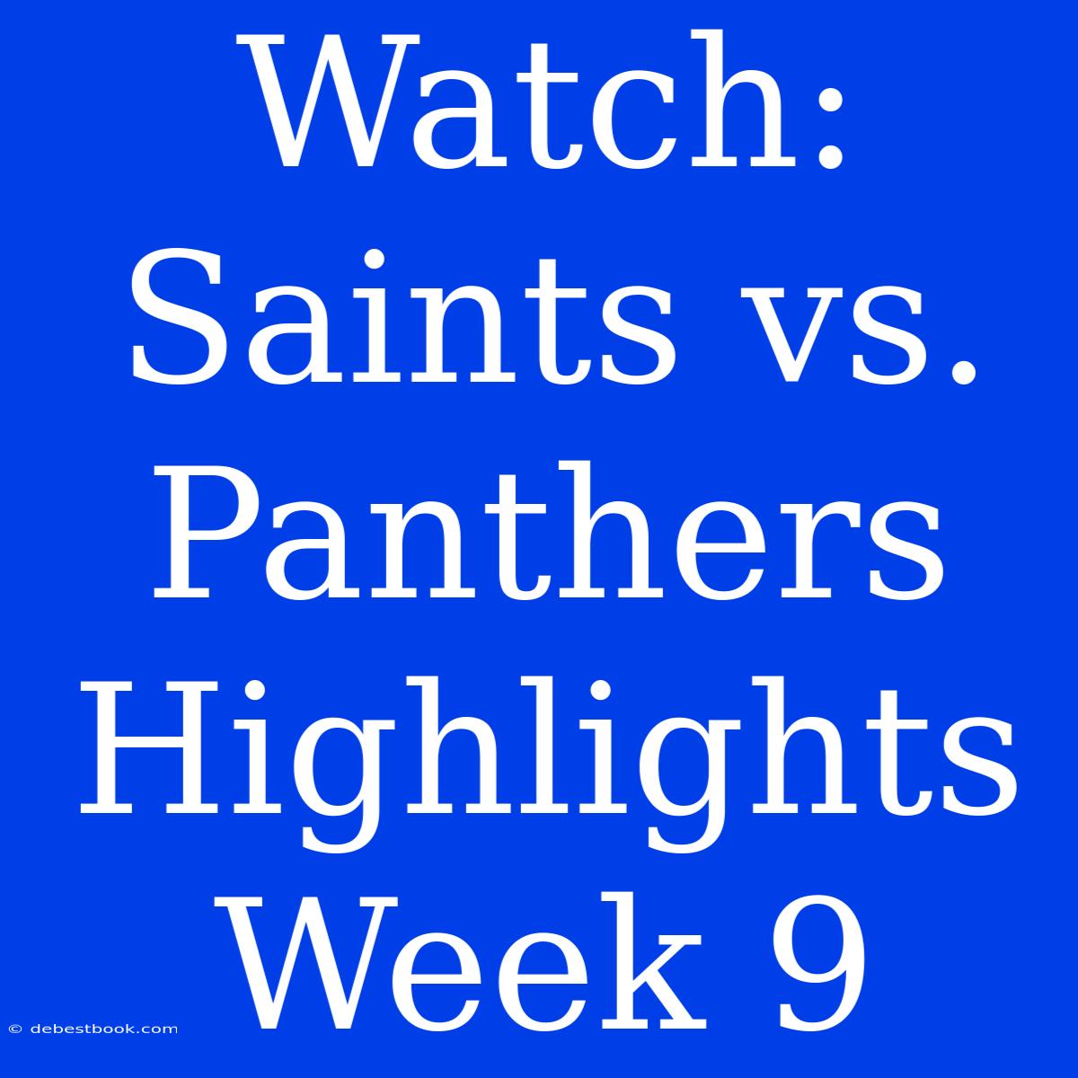 Watch: Saints Vs. Panthers Highlights Week 9