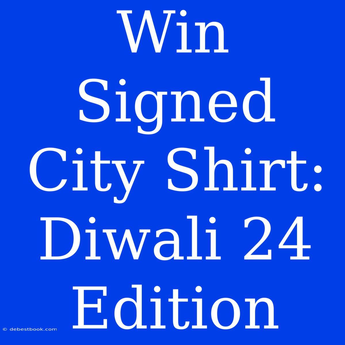 Win Signed City Shirt: Diwali 24 Edition